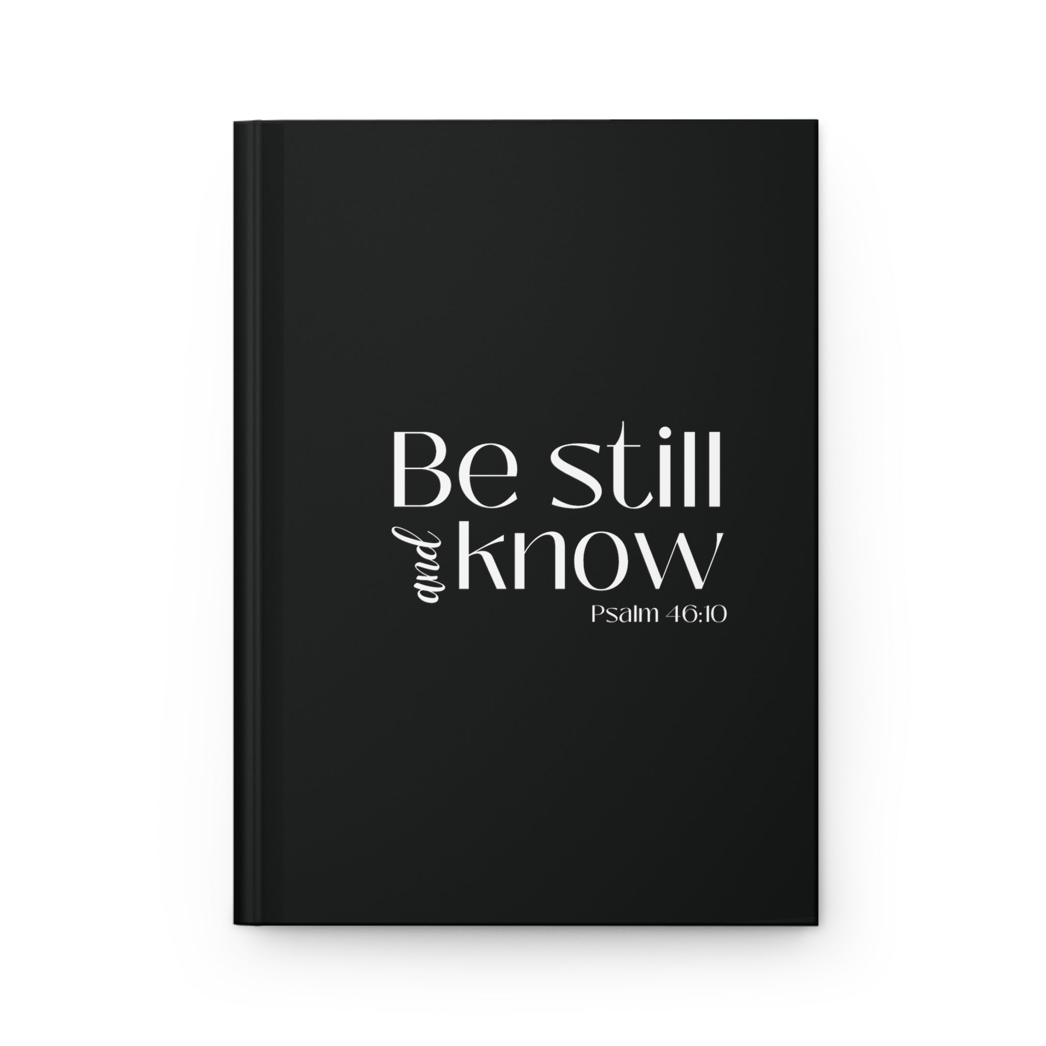 Be Still and Know Christian Notebook Psalm 46:10
