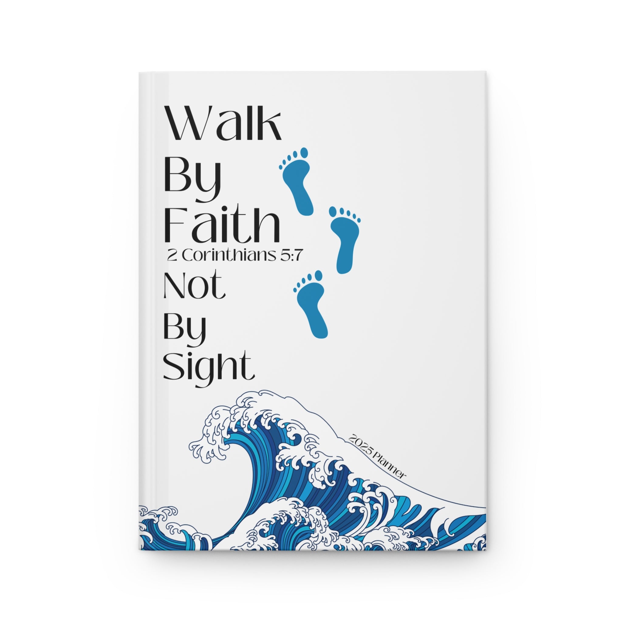 Walk By Faith Not By Sight 2025 Faith Planner